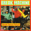 BREAK MACHINE - Break Dance Party
