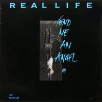REAL LIFE - Send Me An Angel '89