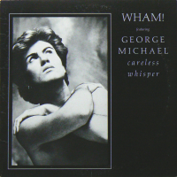 WHAM! featuring GEORGE MICHAEL<br>- Careless Whisper
