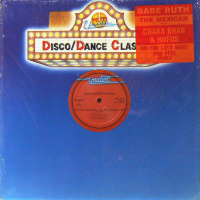 BABE RUTH / CHAKA KHAN & RUFUS<br>- The Mexican (c/w) Do You Love What You Feel (Remix)