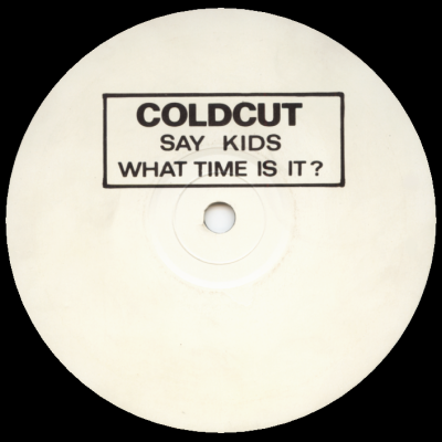 COLDCUT - Say Kids What Time Is It?