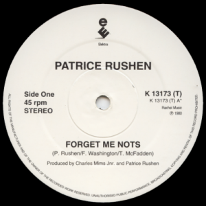 PATRICE RUSHEN - Forget Me Nots (c/w) Haven't You Heard, Never Gonna Give Me Up (Won't Let You Be)