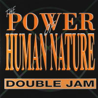 DOUBLE JAM<br>- (The Power Of) Human Nature
