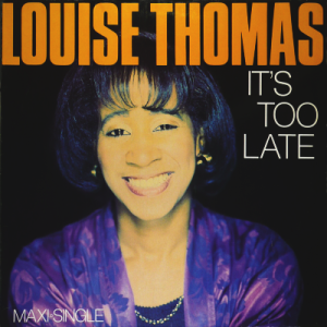 LOUISE THOMAS - It's Too Late