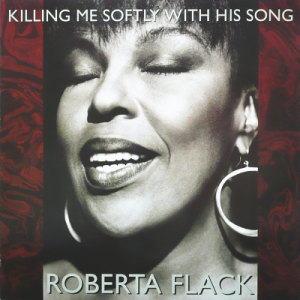ROBERTA FLACK - Killing Me Softly With His Song (c/w) The First Time Ever I Saw Your Face