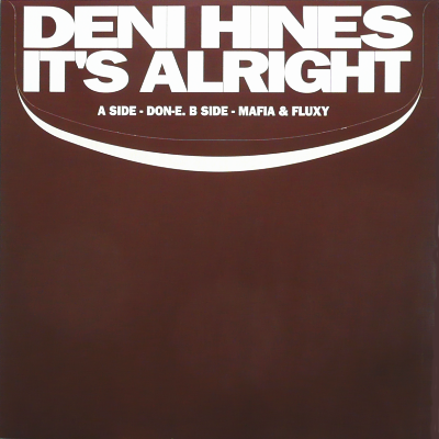 DENI HINES - It's Alright (Don-E Mix) (c/w) (Mafia u0026 Fluxy Mix) -  ディスコu0026amp;amp;amp;amp;amp;amp;amp;amp;amp;クラブ系中古アナログレコード・CDショップ: クラバーズ・レコーズ
