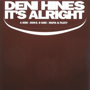 DENI HINES - It's Alright (Don-E Mix) (c/w) (Mafia & Fluxy Mix) 