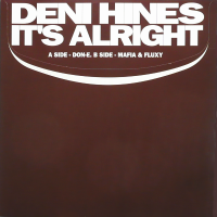 DENI HINES<br>- It's Alright (Don-E Mix) (c/w) (Mafia & Fluxy Mix) 