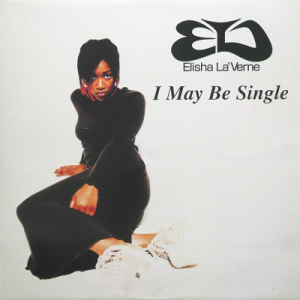 ELISHA LA'VERNE - I May Be Single 