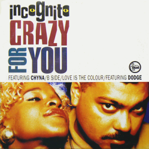 INCOGNITO FEATURING CHYNA - Crazy For You