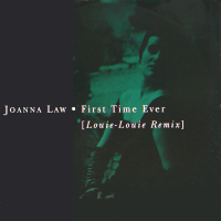 JOANNA LAW - First Time Ever [Louie-Louie Remix]
