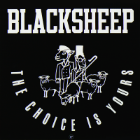 BLACK SHEEP - The Choice Is Yours