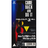 MALCOLM J. HILL<br>- Come Back And Do It