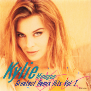 KYLIE MINOGUE - Greatest Remix Hits Vol. 1