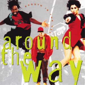 AROUND THE WAY - Smooth Is The Way