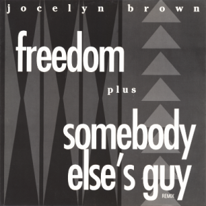 JOCELYN BROWN - Freedom (c/w) Somebody Else's Guy (Remix)