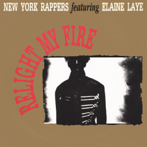 NEW YORK RAPPERS Featuring ELAINE LAYE - Relight My Fire