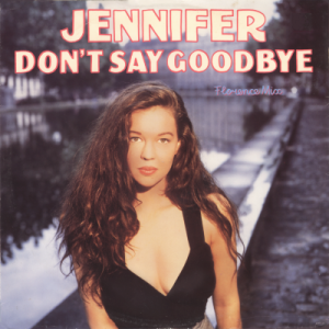 JENNIFER - Don't Say Goodbye