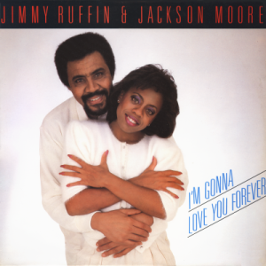 JIMMY RUFFIN & JACKSON MOORE - I'm Gonna Love You Forever