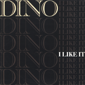 DINO - I Like It