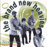 THE BRAND NEW HEAVIES (FEATURING N'DEA DAVENPORT)<br>- Never Stop