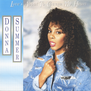 DONNA SUMMER - Love's About To Change My Heart