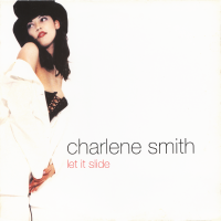 CHARLENE SMITH<br>- Let It Slide