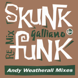GALLIANO - Skunk Funk [Andy Weatherall Mixes]