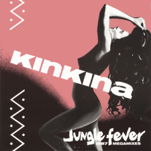 KINKINA - Jungle Fever (MEGAMIX)
