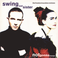 SWING OUT SISTER<br>- Notgonnachange [The Frankie Knuckles Remixes]