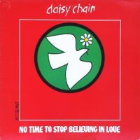 DAISY CHAIN<br>- No Time To Stop Believing In Love