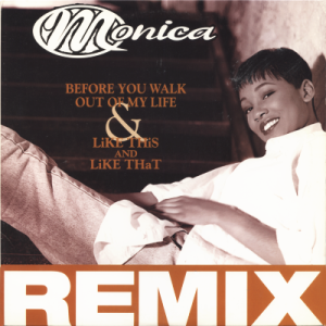 MONICA - Before You Walk Out Of My Life / Like This And Like That