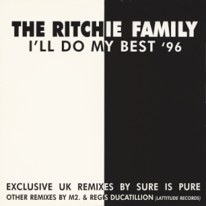 THE RITCHIE FAMILY - I'll Do My Best '96