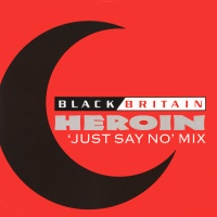 BLACK BRITAIN<br>- Heroin (Just Say No Mix) (c/w) Real Life