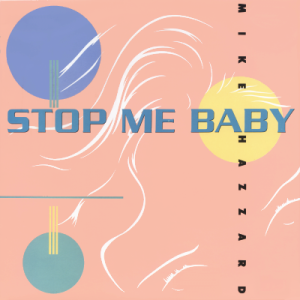 MIKE HAZZARD - Stop Me Baby
