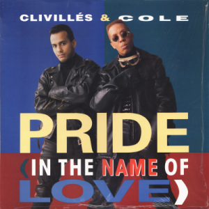 CLIVILLES & COLE - Pride (In The Name of Love) (c/w) A Deeper Love