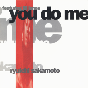 RYUICHI SAKAMOTO - You Do Me