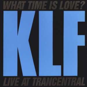 THE KLF featuring THE CHILDREN OF THE REVOLUTION - What Time Is Love? (Live At Trancentral)