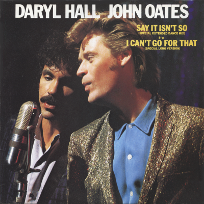 DARYL HALL - JOHN OATES / Say It Isn't So (Ext. Dance Mix) (c/w) I Can't Go For That (Long Version)