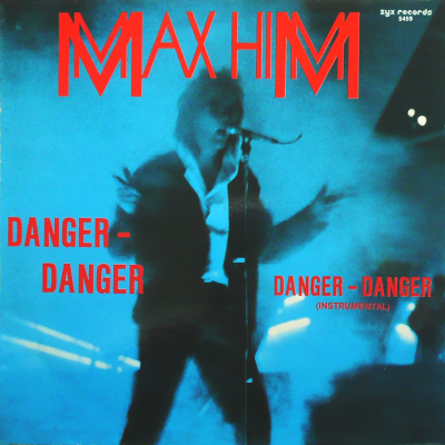 MAX HIM - Danger - Danger