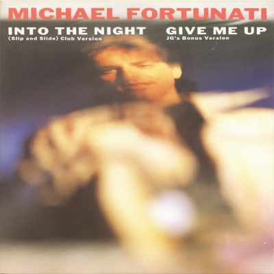 MICHAEL FORTUNATI - Into The Night (Slip and Slide) (c/w) Give Me Up (JG's Bonus Version)