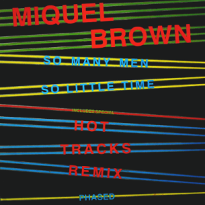 MIQUEL BROWN - So Many Men, So Little Time (Hot Tracks Megamix)