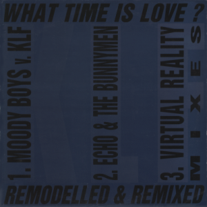 THE KLF featuring The Children Of The Revolution - What Time Is Love? [Remodeled & Remixed]