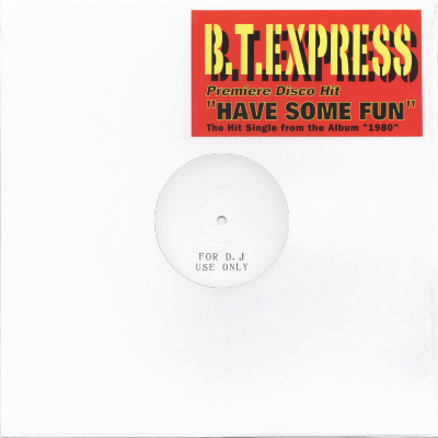 B.T. EXPRESS - Have Some Fun