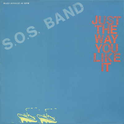 S.O.S. BAND - Just The Way You Like It