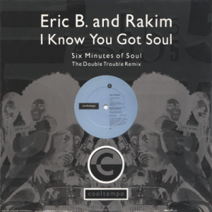 ERIC B. & RAKIM - I Know You Got Soul ~Six Minutes Of Soul~ (The Double Trouble Remix)<img class='new_mark_img2' src='https://img.shop-pro.jp/img/new/icons1.gif' style='border:none;display:inline;margin:0px;padding:0px;width:auto;' />
