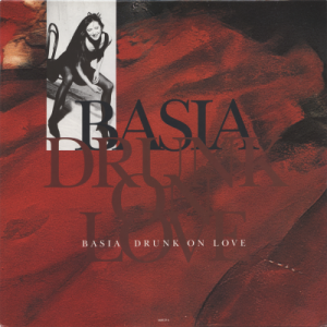 BASIA - Drunk On Love (Full Version)