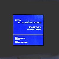 GOTA & THE HEART OF GOLD<br>- Someday (feat. CARROLL THOMPSON)