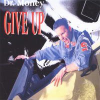 DR. MONEY - Give Up