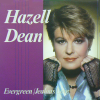 HAZELL DEAN<br>- Evergreen (c/w) Jealous Love